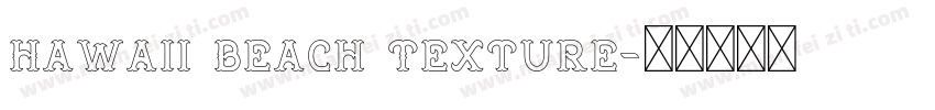 Hawaii Beach Texture字体转换